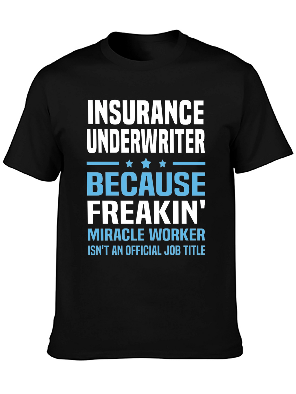 Insurance Underwriter Funny Job Title T-Shirt