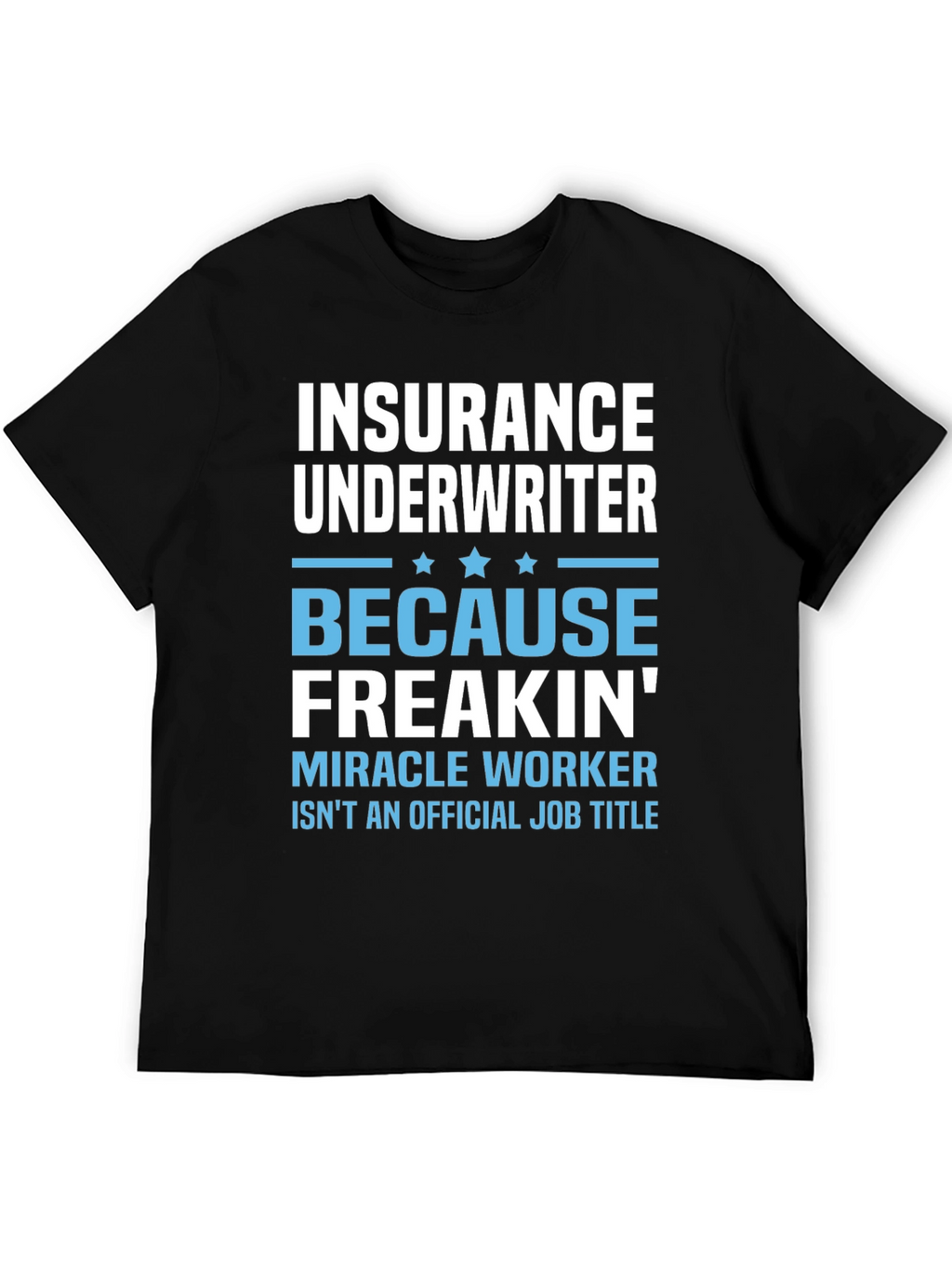 Insurance Underwriter Funny Job Title T-Shirt
