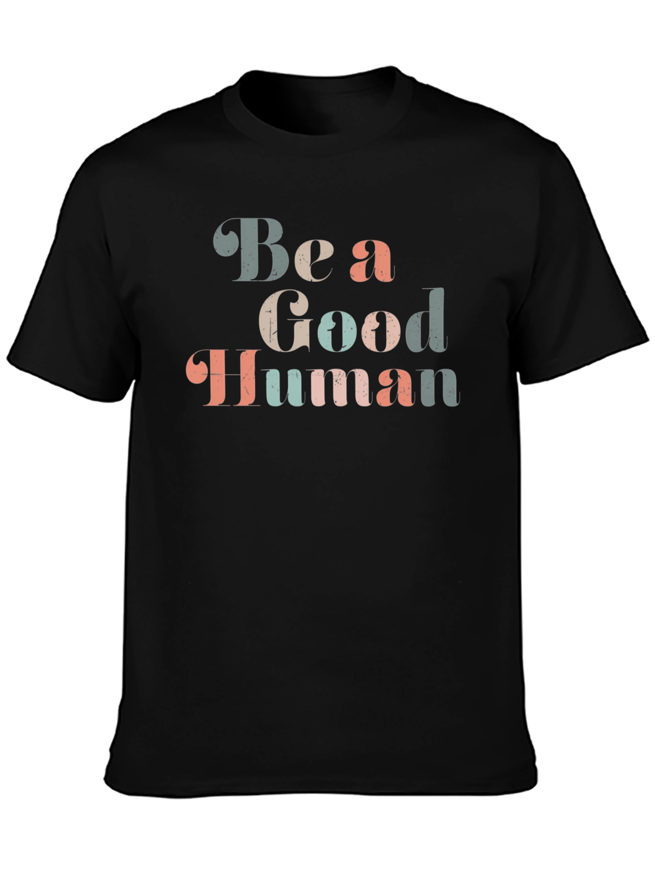 Be a Good Human Graphic T-Shirt