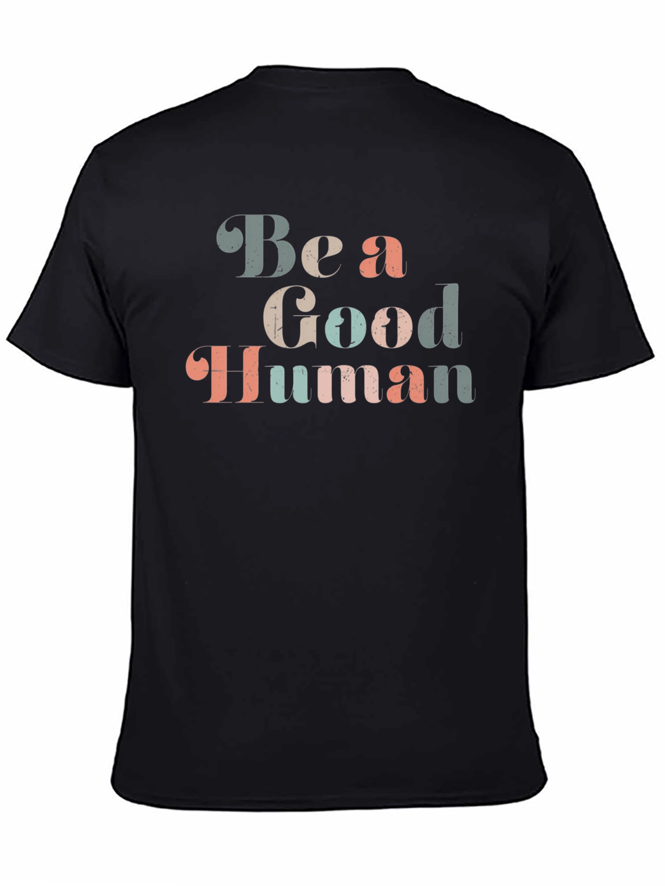 Be a Good Human Graphic T-Shirt