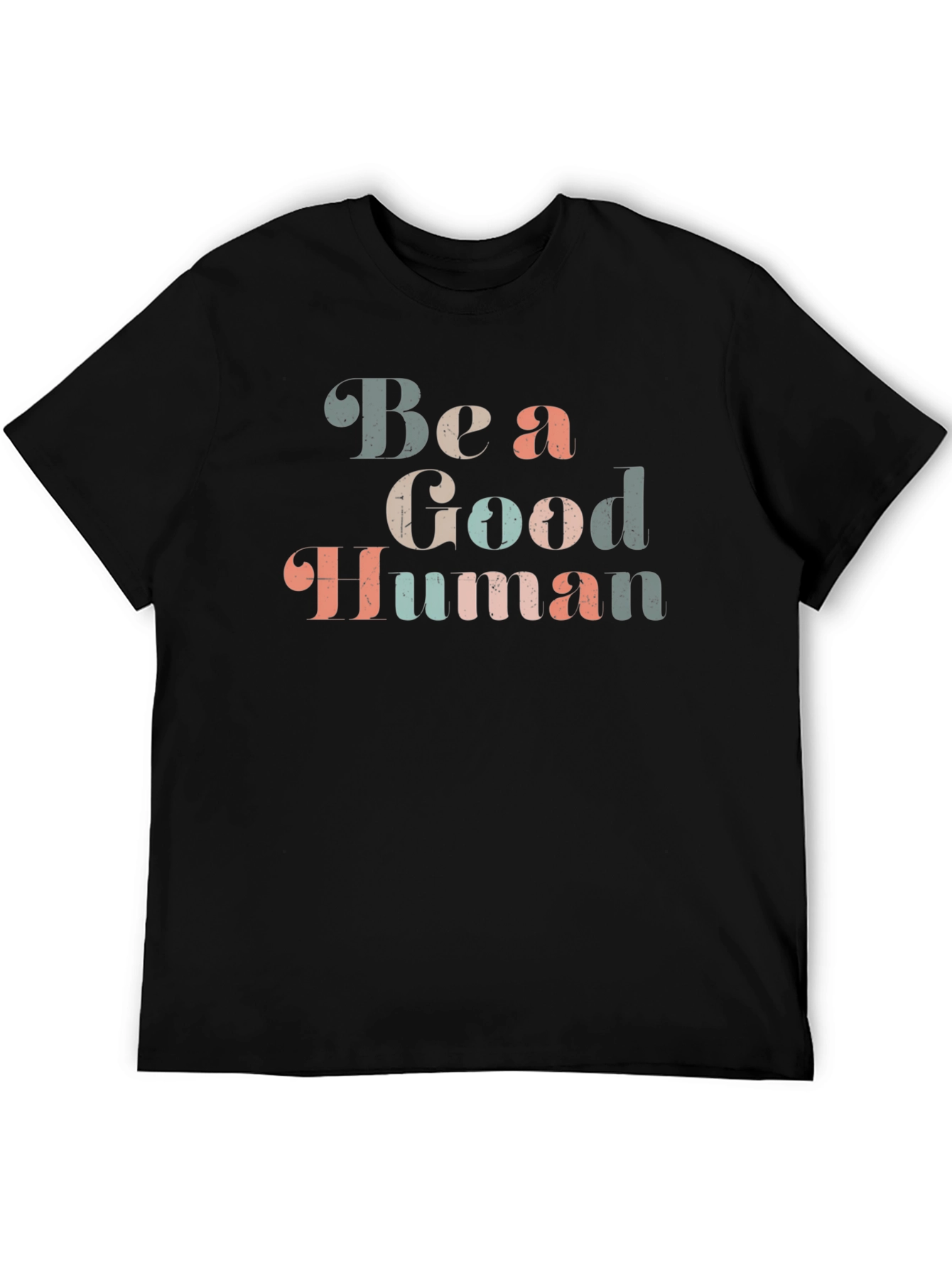 Be a Good Human Graphic T-Shirt