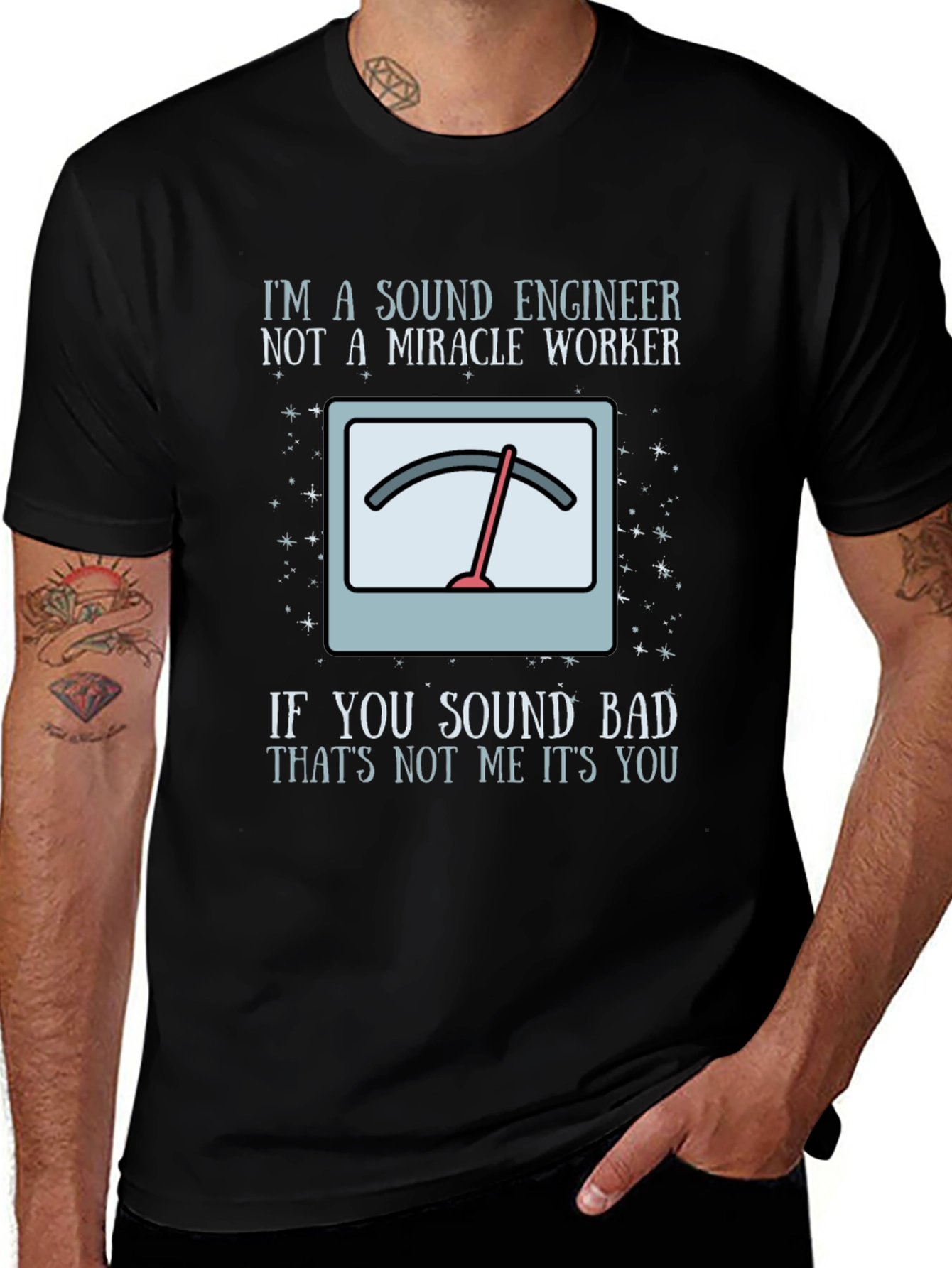 Sound Engineer Humor T-Shirt - If You Sound Bad Its You!