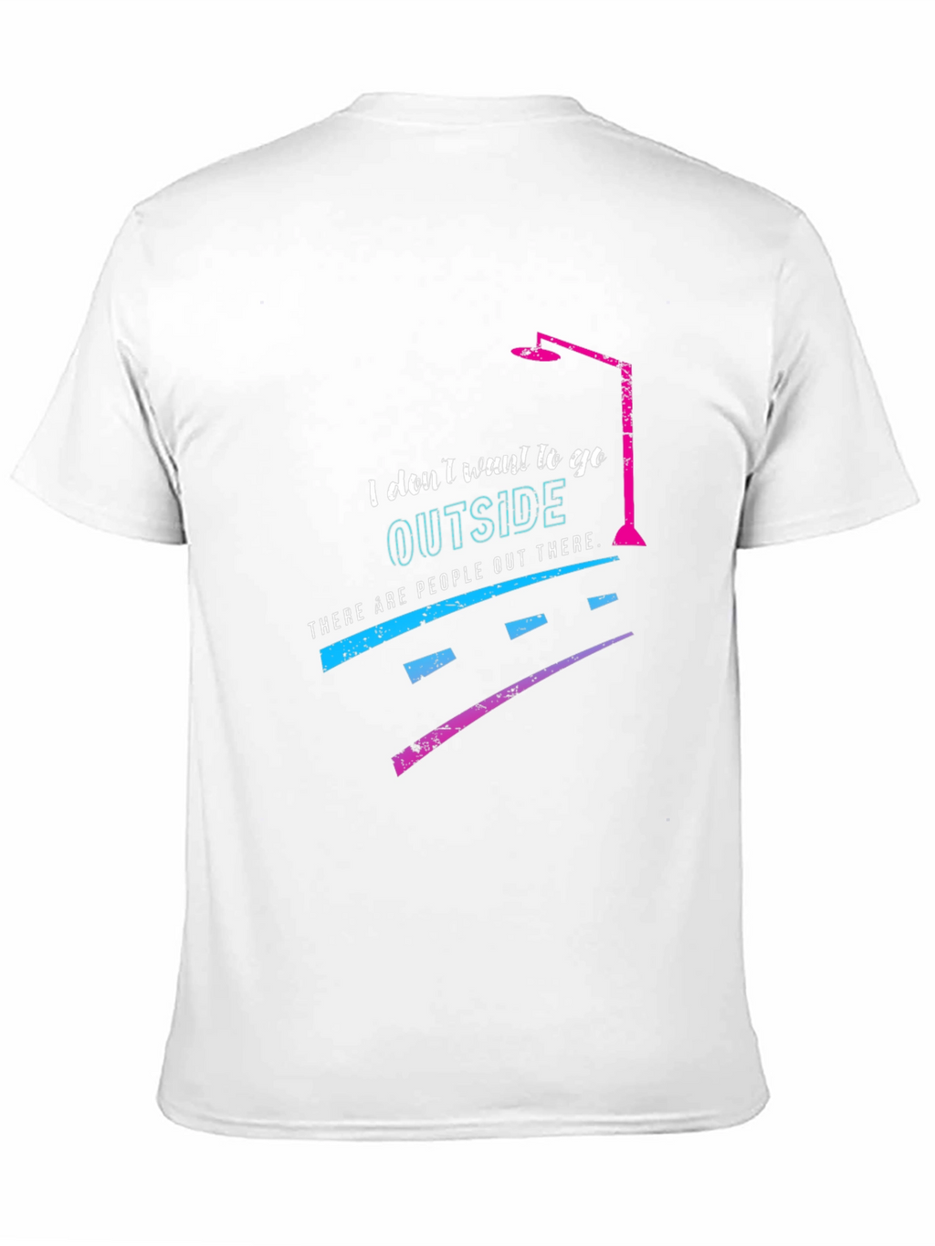I Dont Want to Go Outside T-Shirt