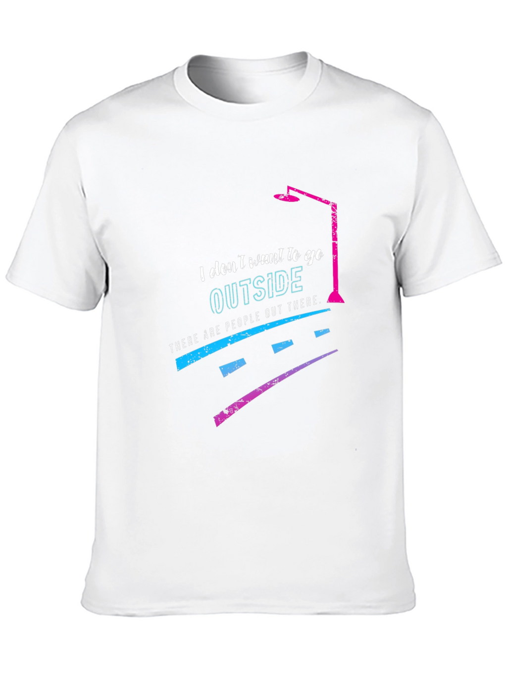I Dont Want to Go Outside T-Shirt