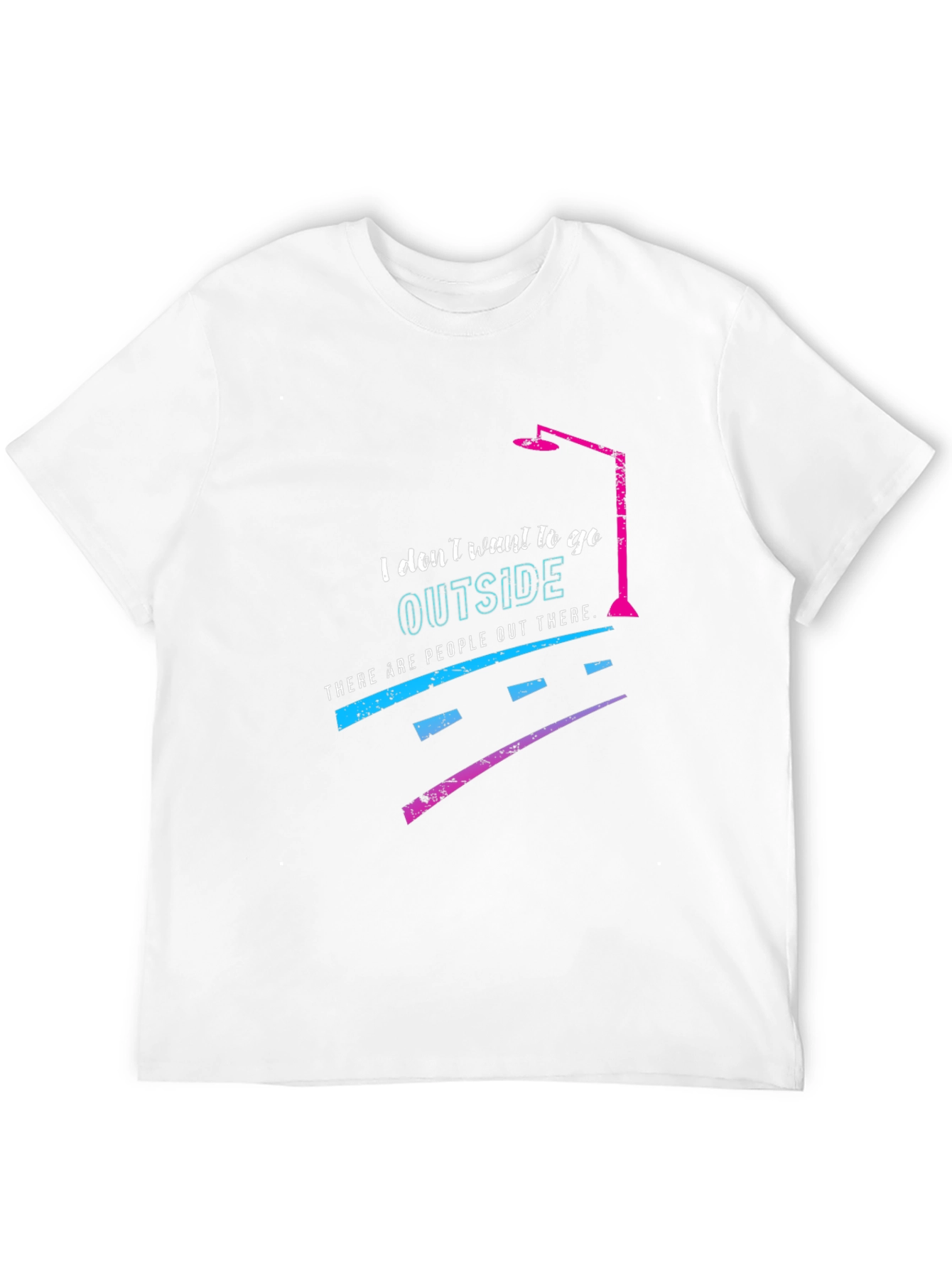 I Dont Want to Go Outside T-Shirt