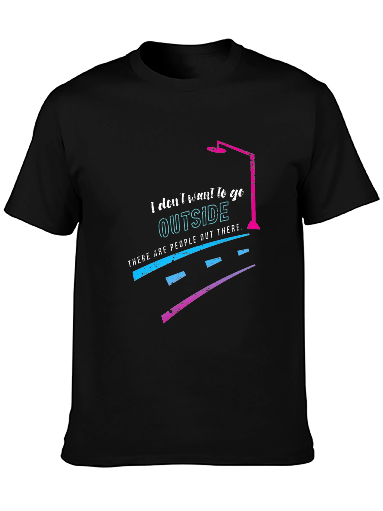 I Dont Want to Go Outside T-Shirt