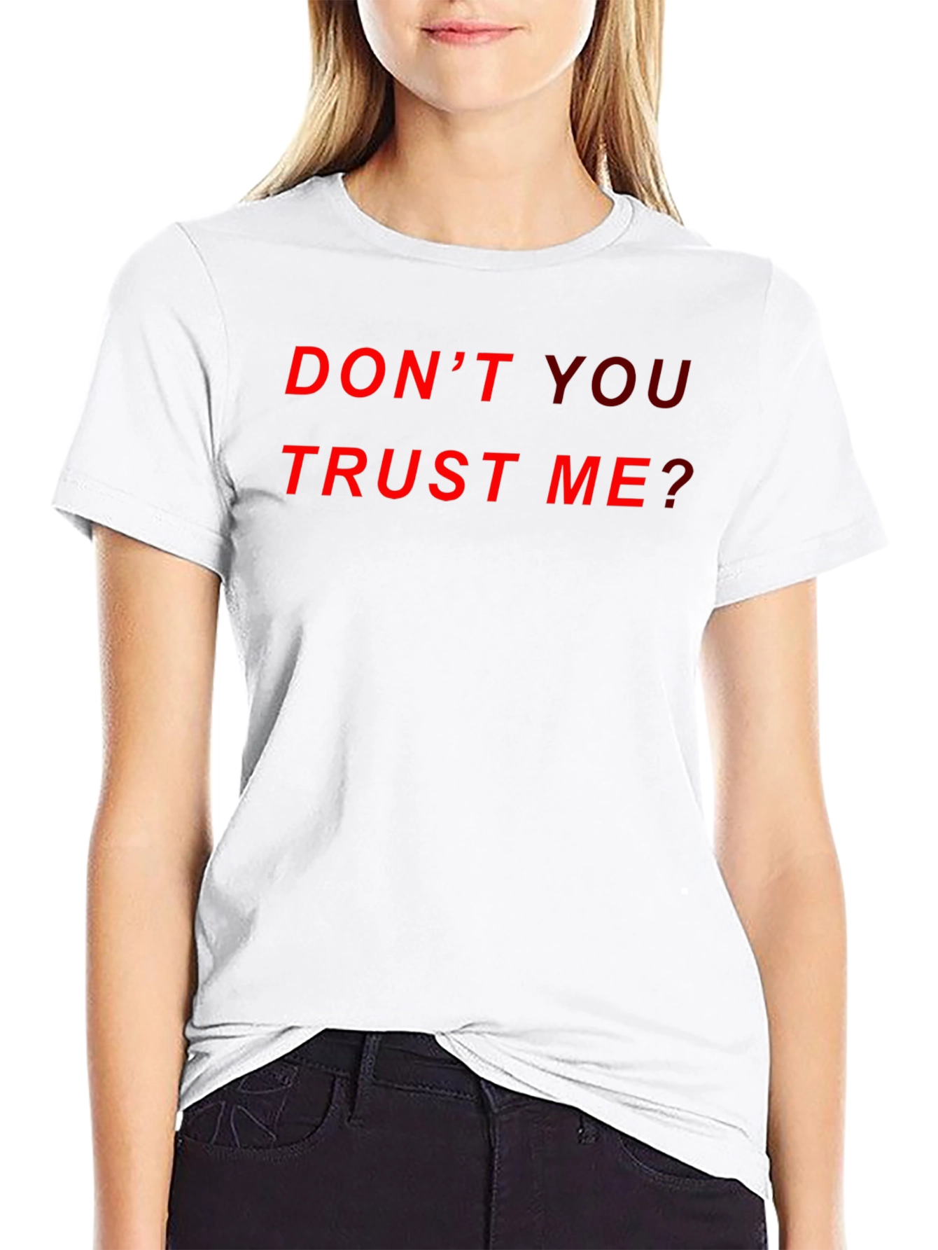 Dont You Trust Me? Graphic Tee