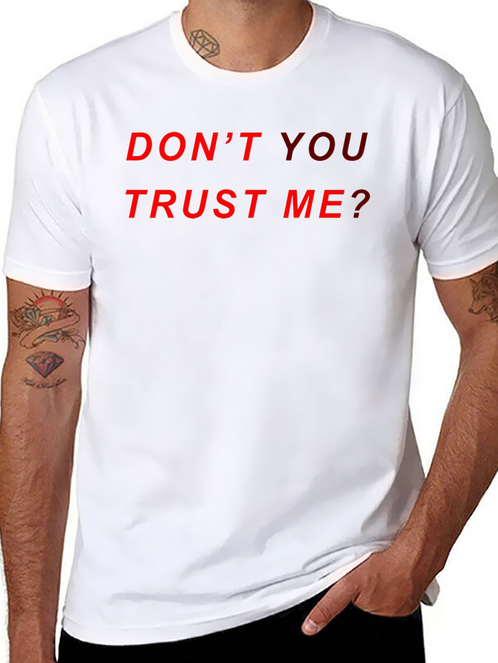Dont You Trust Me? Graphic Tee