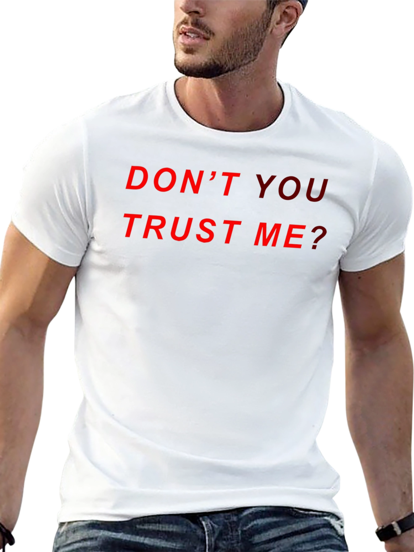 Dont You Trust Me? Graphic Tee