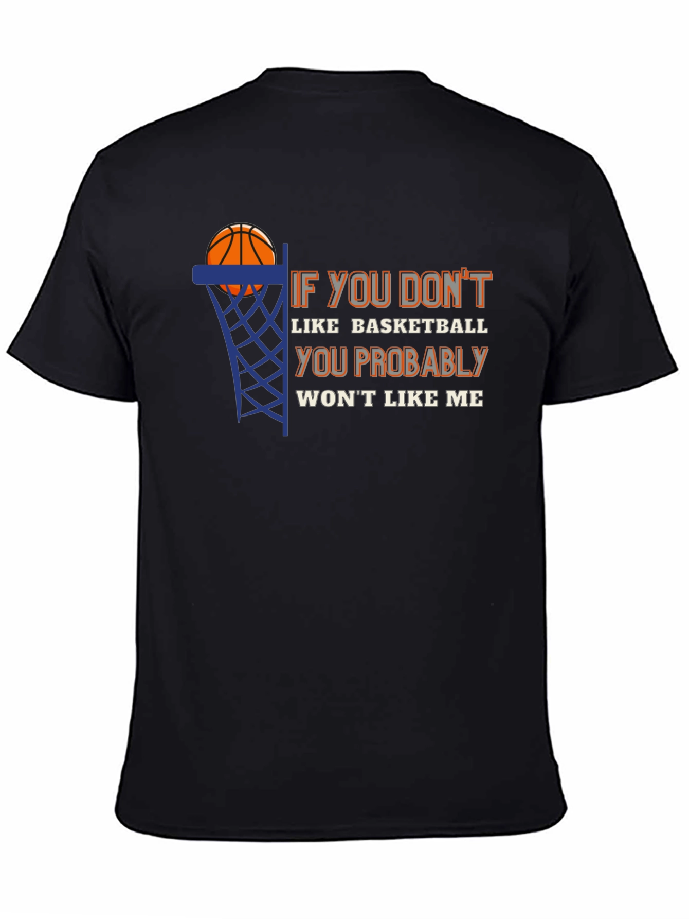 Basketball Fan T-Shirt - If You Dont Like Basketball Tee