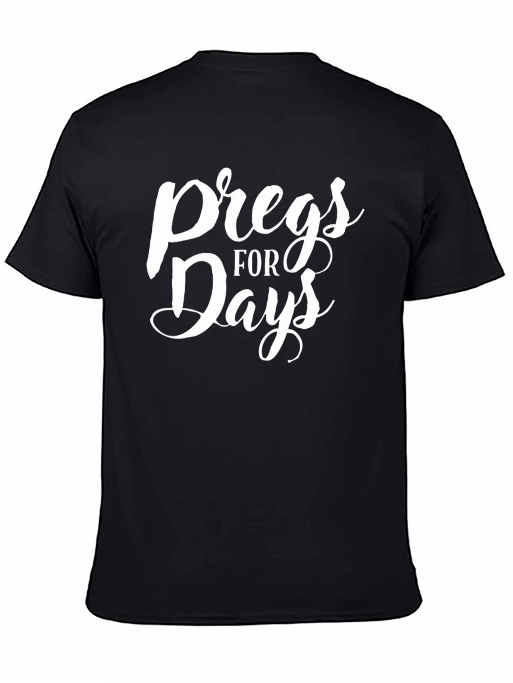 Pregs For Days Black Graphic Tee