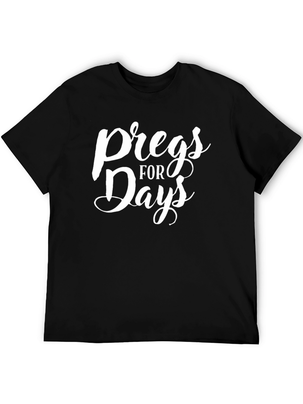 Pregs For Days Black Graphic Tee