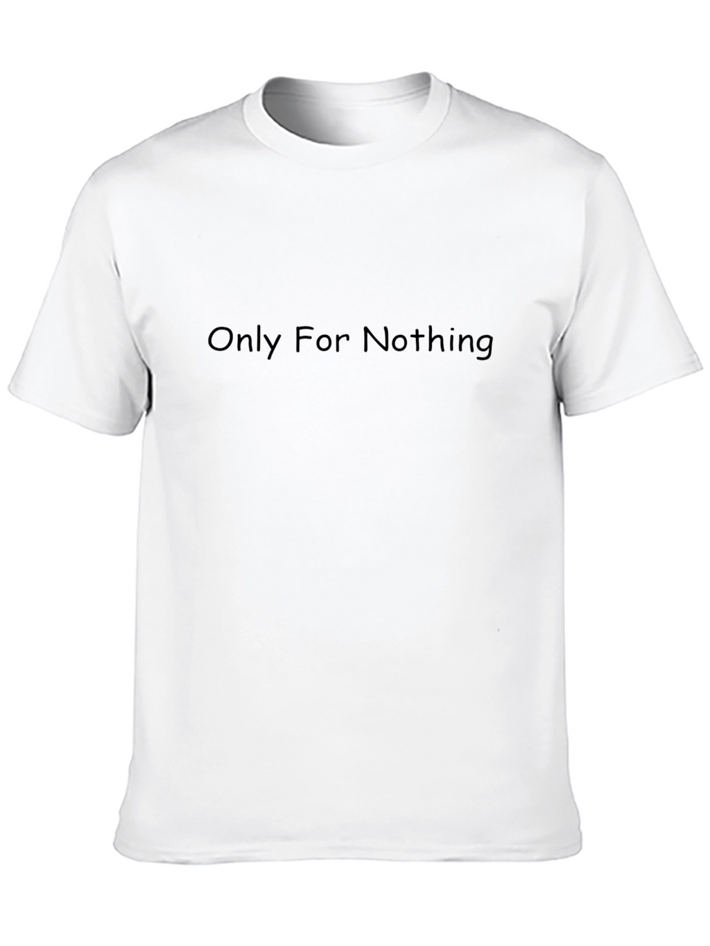 Only For Nothing Black Graphic Tee