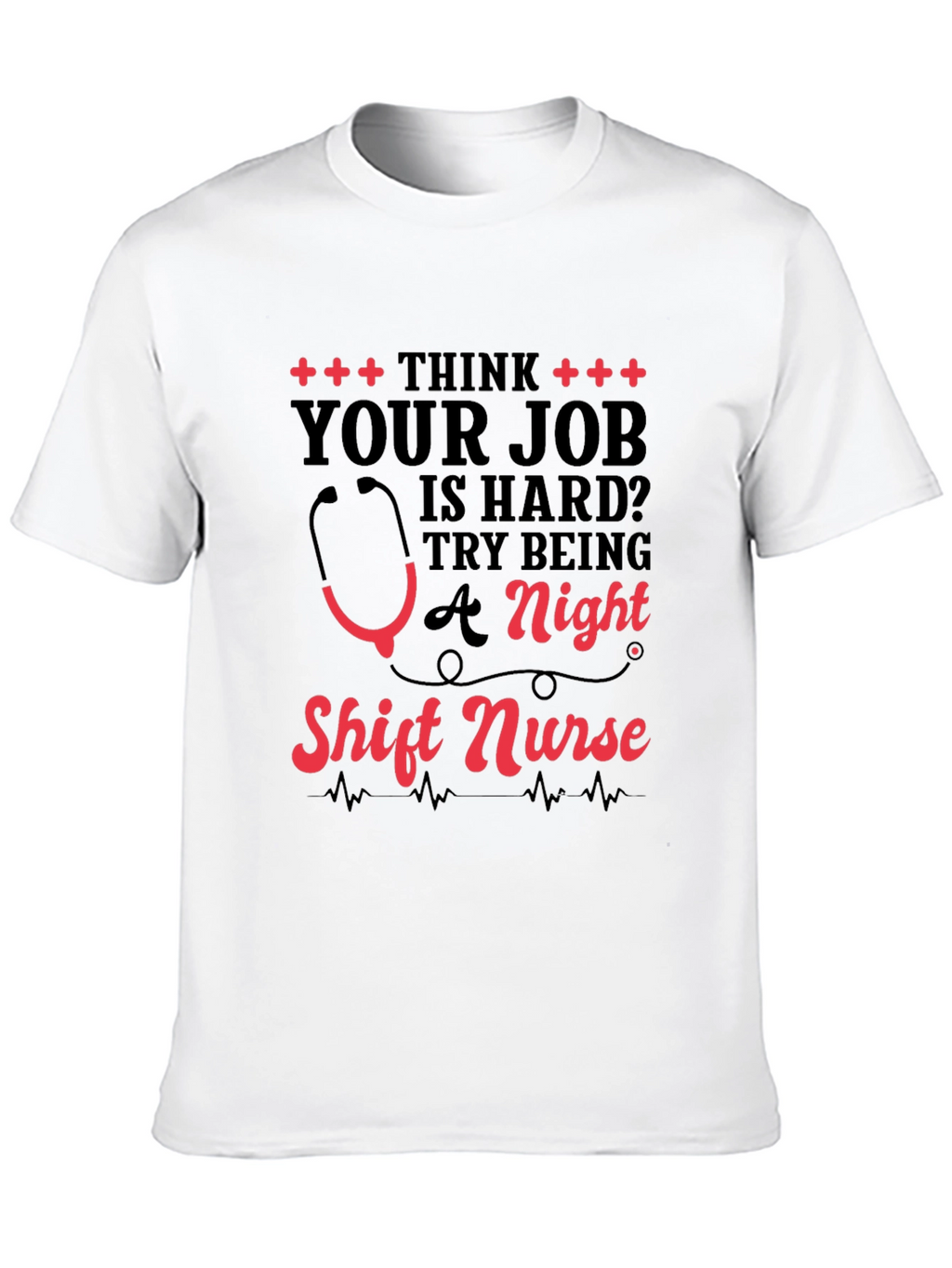 Night Shift Nurse T-Shirt: Hard Job Appreciation