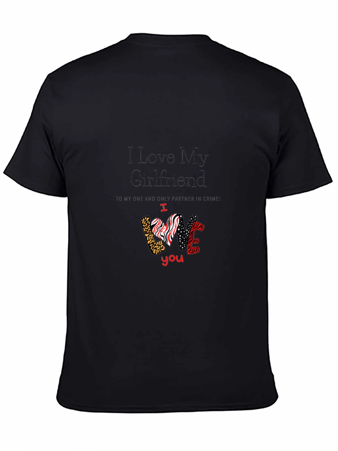 I Love My Girlfriend Graphic T-Shirt Valentines Day Gift