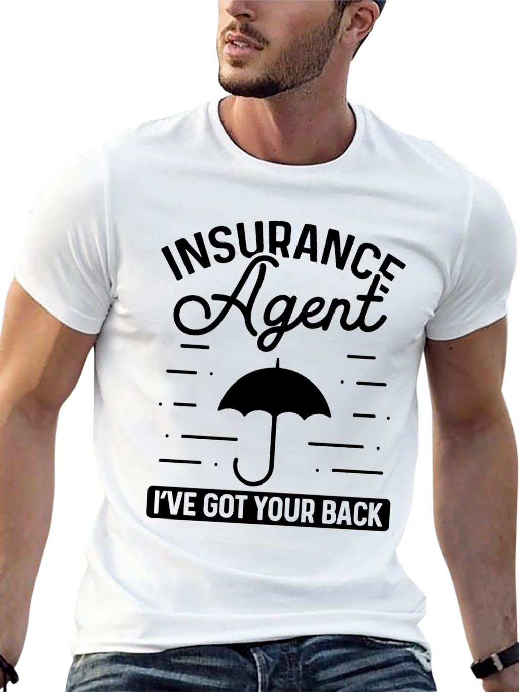 Insurance Agent T-Shirt - Ive Got Your Back
