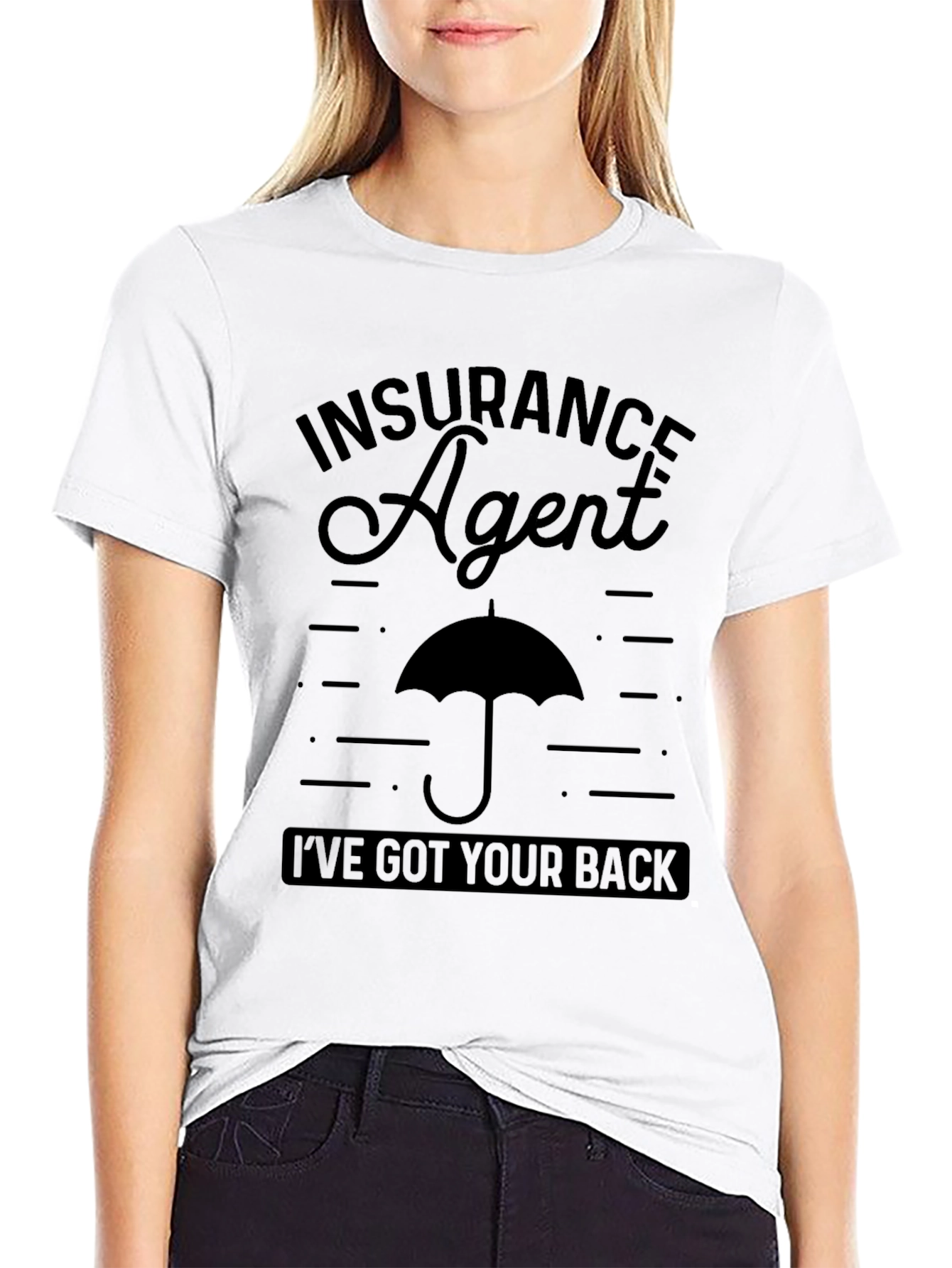 Insurance Agent T-Shirt - Ive Got Your Back
