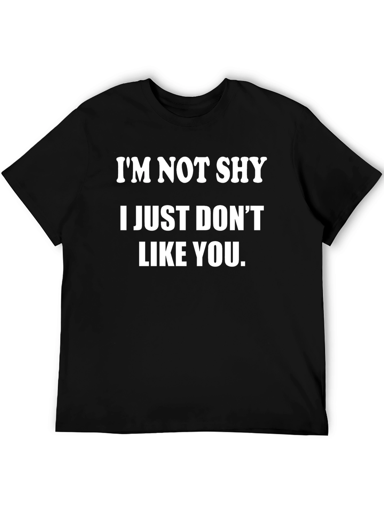 Im Not Shy - Graphic T-Shirt