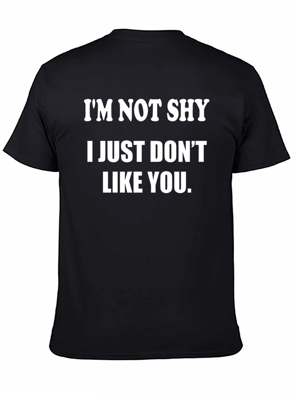 Im Not Shy - Graphic T-Shirt