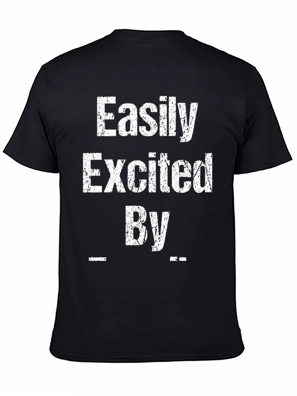 Easily Excited By T-Shirt Funny Novelty Tee