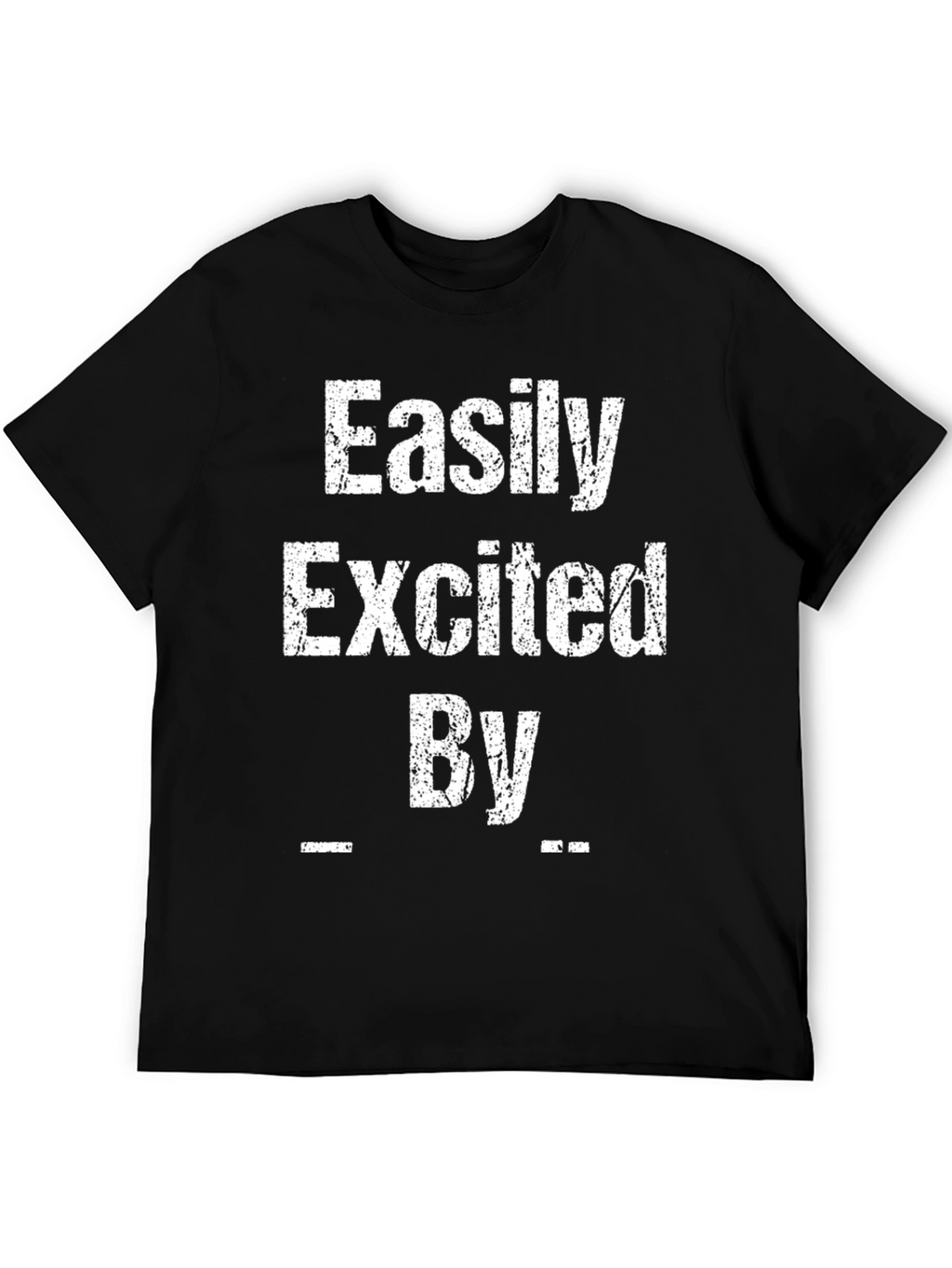 Easily Excited By T-Shirt Funny Novelty Tee