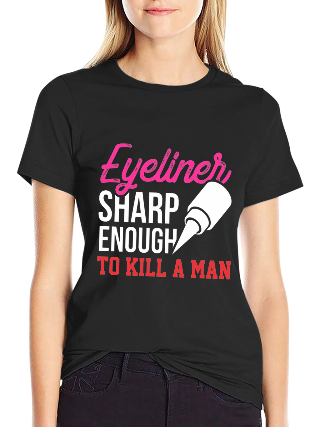 Eyeliner Sharp Enough To Kill A Man T-Shirt