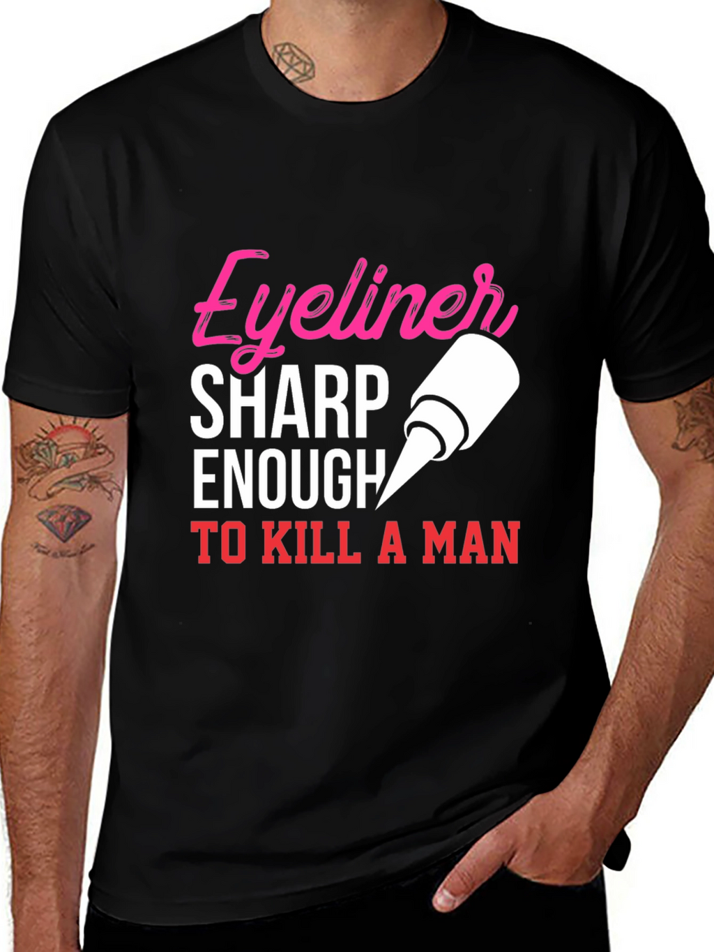 Eyeliner Sharp Enough To Kill A Man T-Shirt