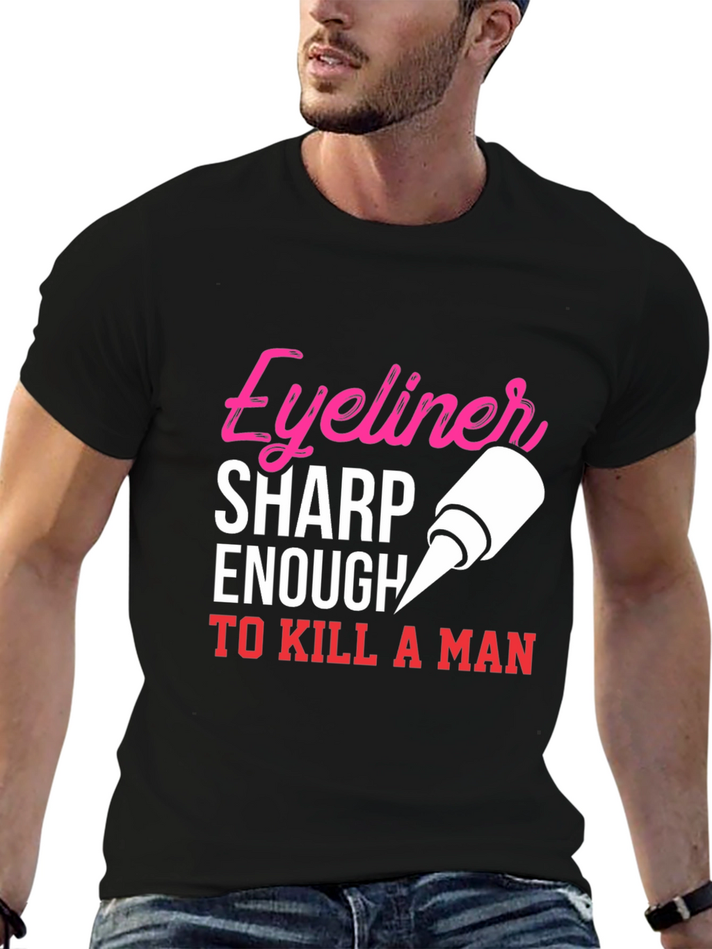 Eyeliner Sharp Enough To Kill A Man T-Shirt