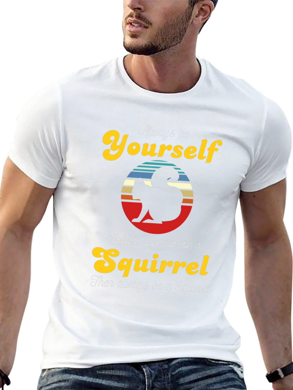 Always Be Yourself Squirrel T-Shirt