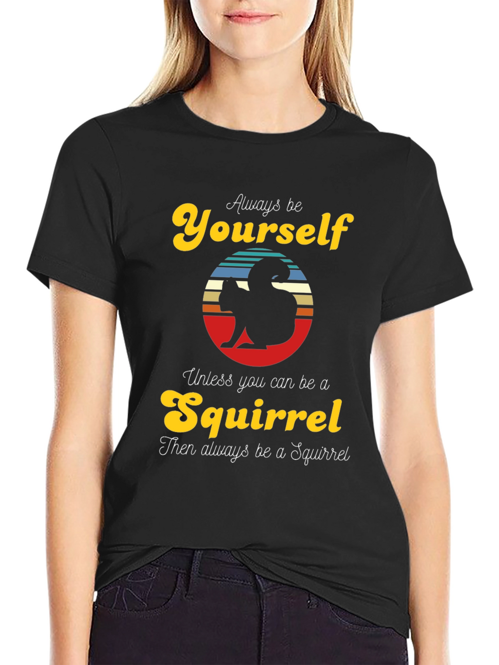 Always Be Yourself Squirrel T-Shirt