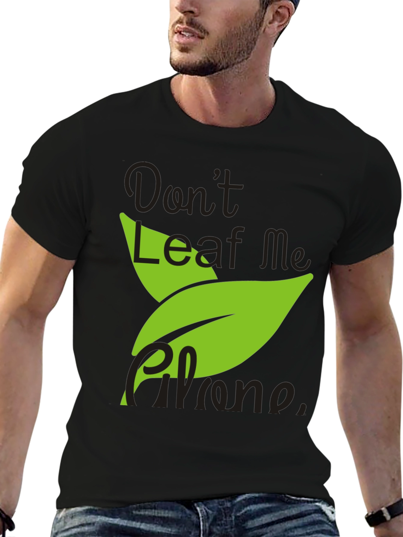 Dont Leaf Me Alone Mens Black T-Shirt
