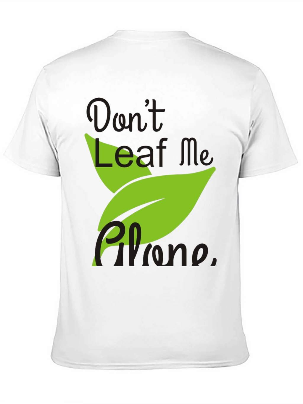 Dont Leaf Me Alone Mens Black T-Shirt