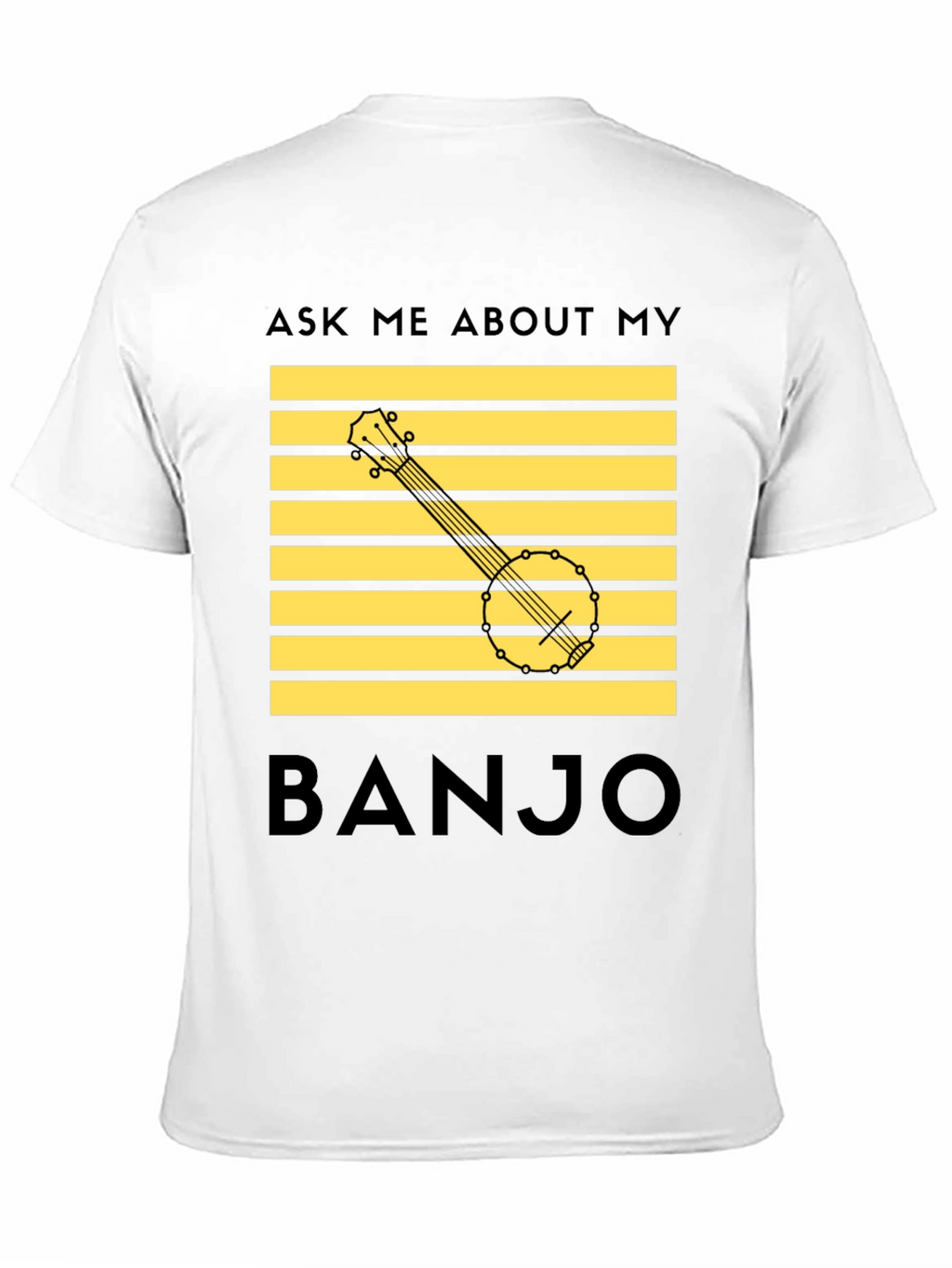 Ask Me About My Banjo T-Shirt