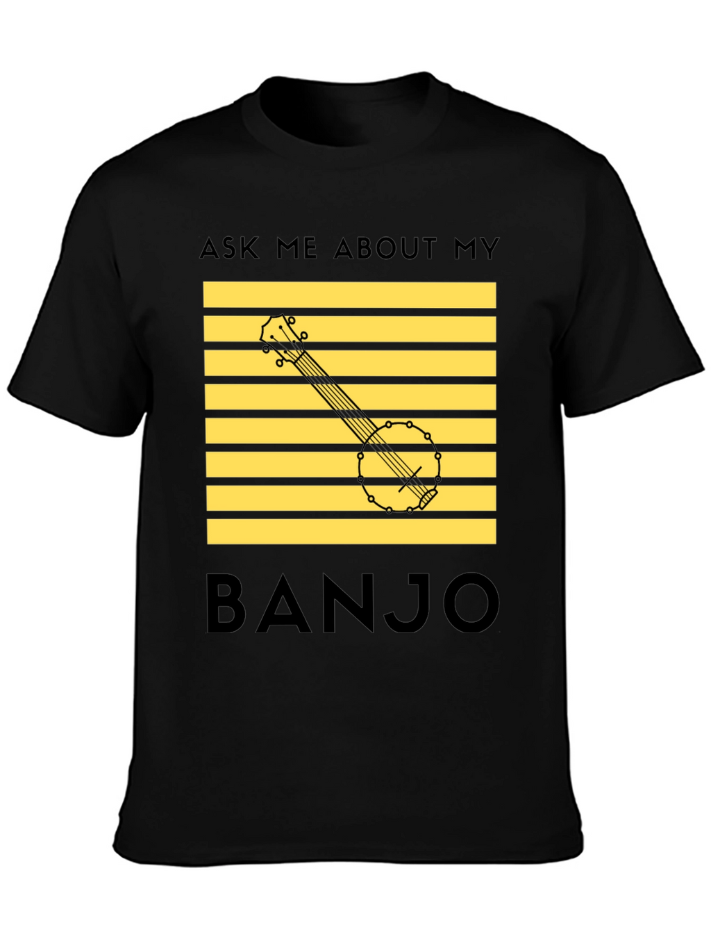 Ask Me About My Banjo T-Shirt
