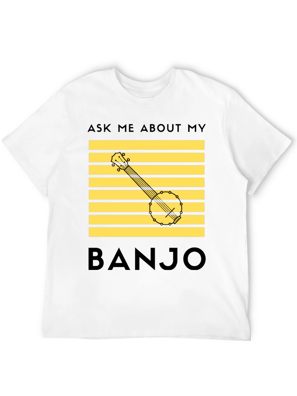 Ask Me About My Banjo T-Shirt