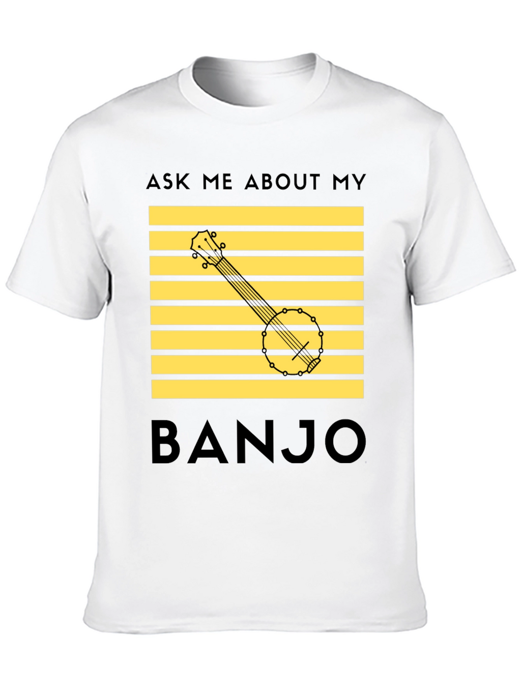 Ask Me About My Banjo T-Shirt