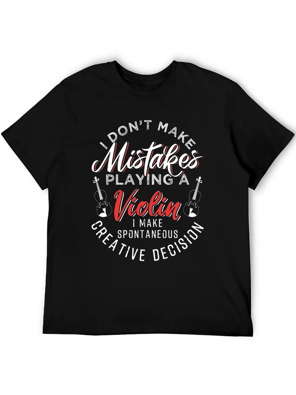 Violin Player T-Shirt - I Dont Make Mistakes