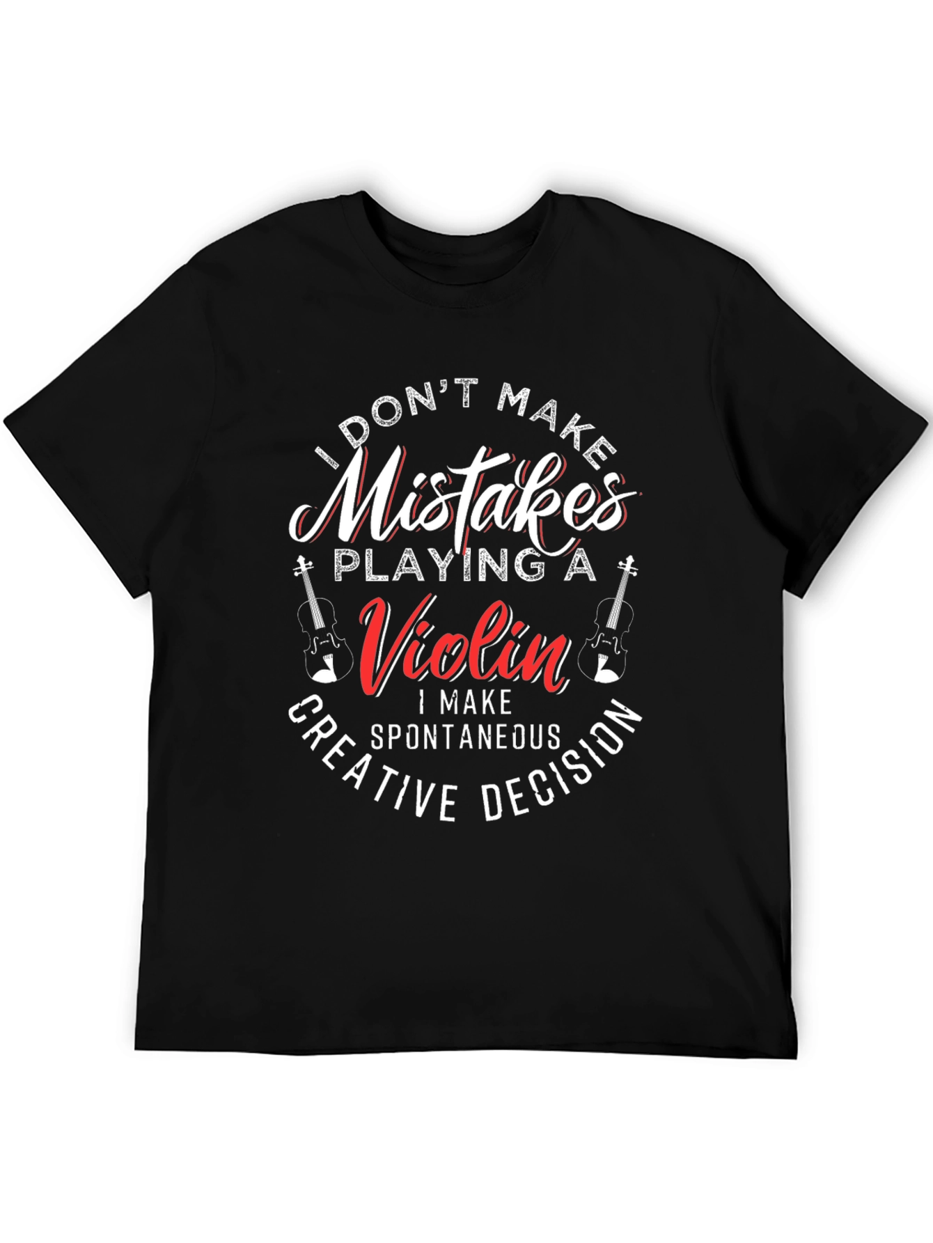 Violin Player T-Shirt - I Dont Make Mistakes