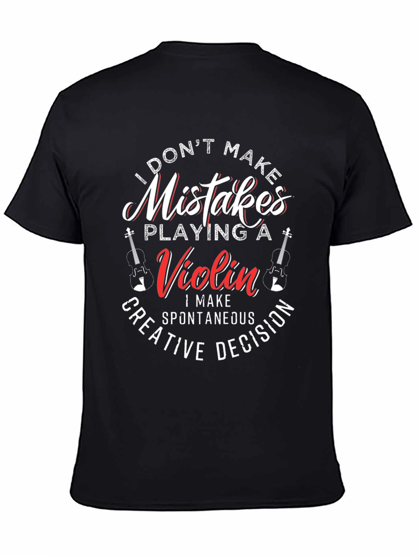 Violin Player T-Shirt - I Dont Make Mistakes