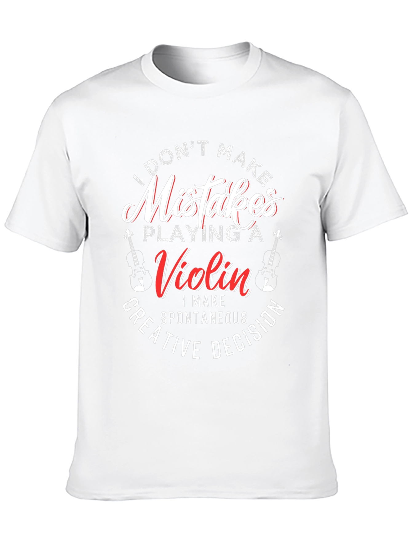 Violin Player T-Shirt - I Dont Make Mistakes