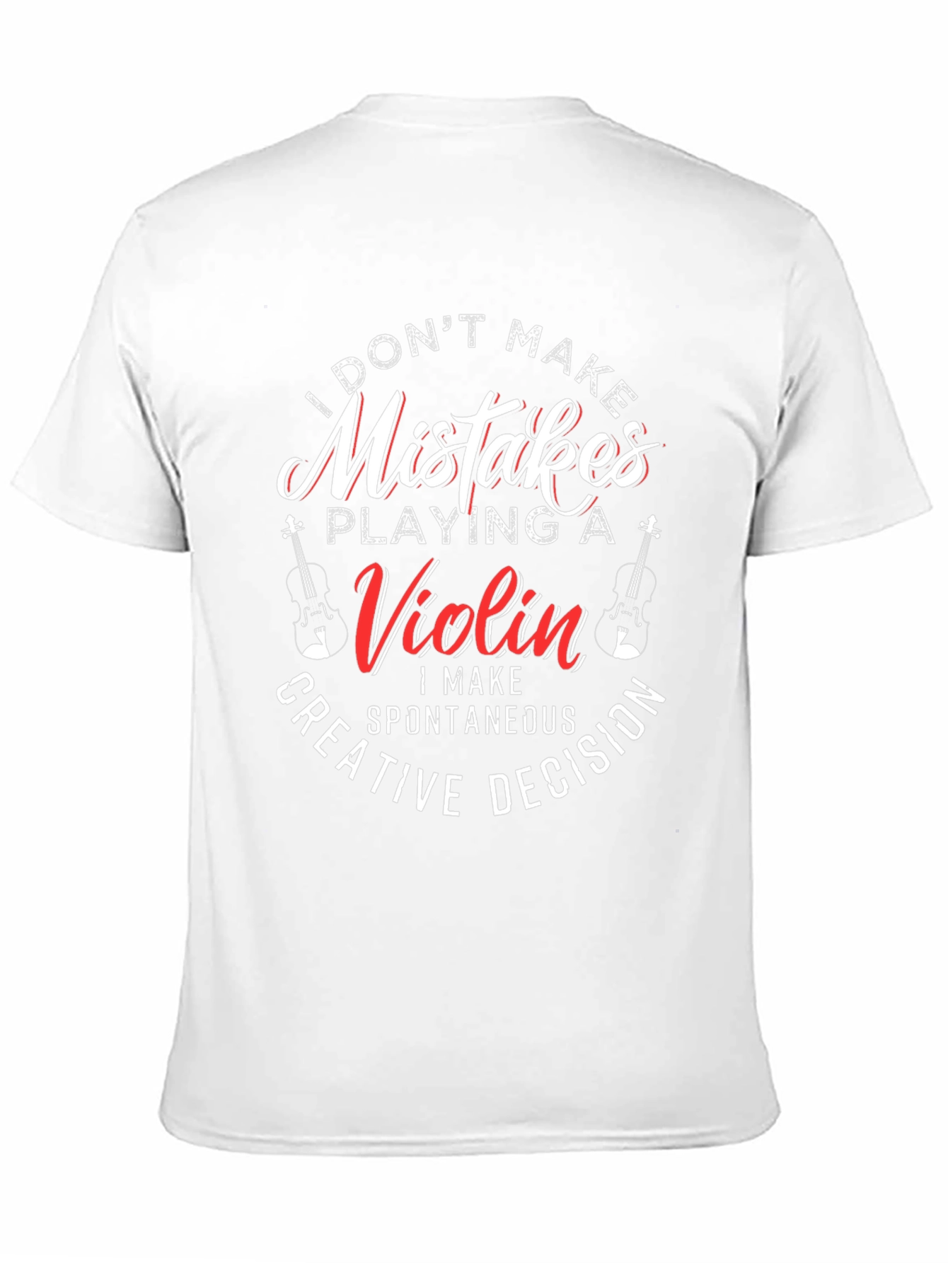 Violin Player T-Shirt - I Dont Make Mistakes