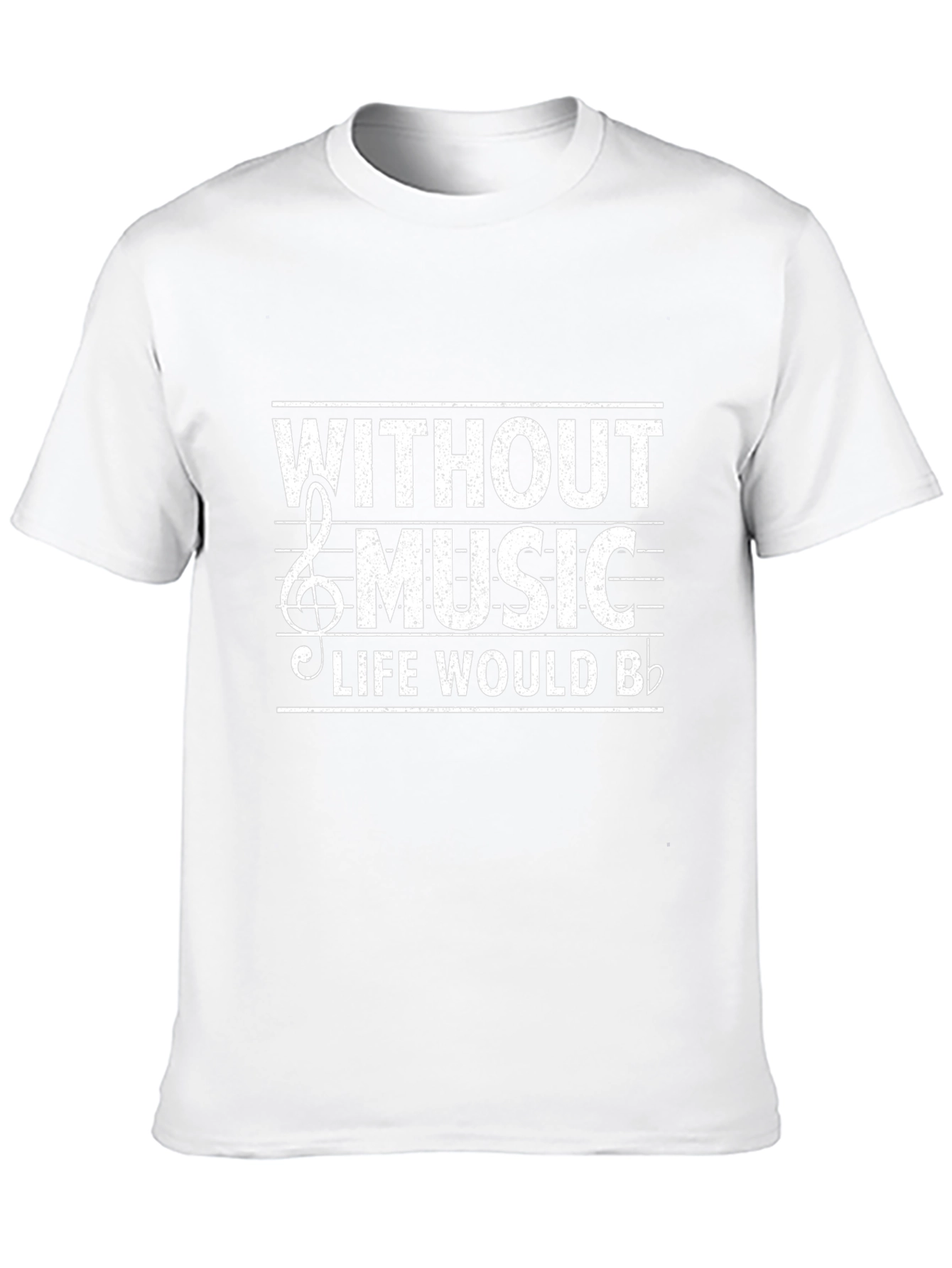 Music Lover T-Shirt - Without Music Life Would B Flat