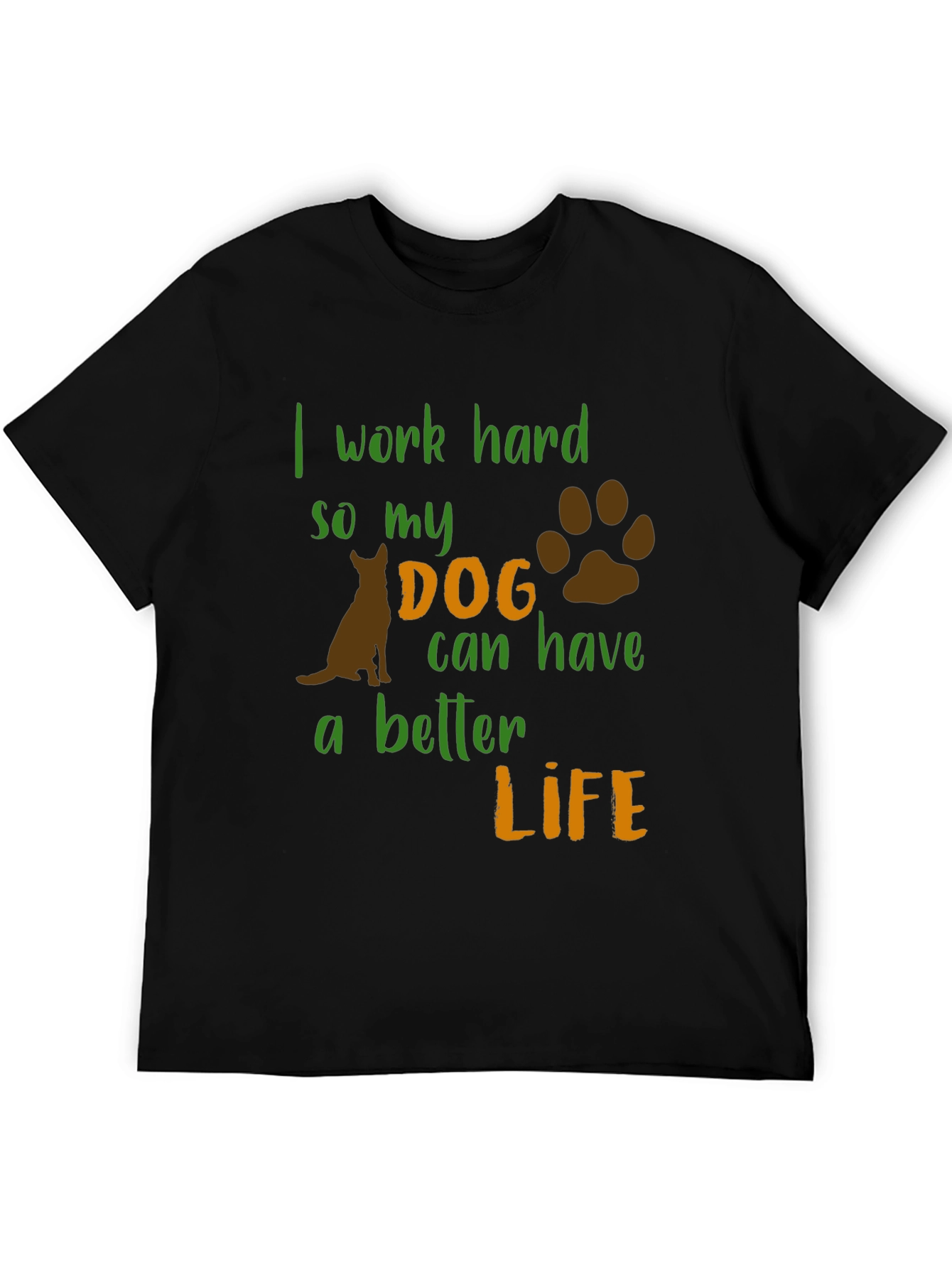 Dog Lover Tee - I Work Hard For My Dog