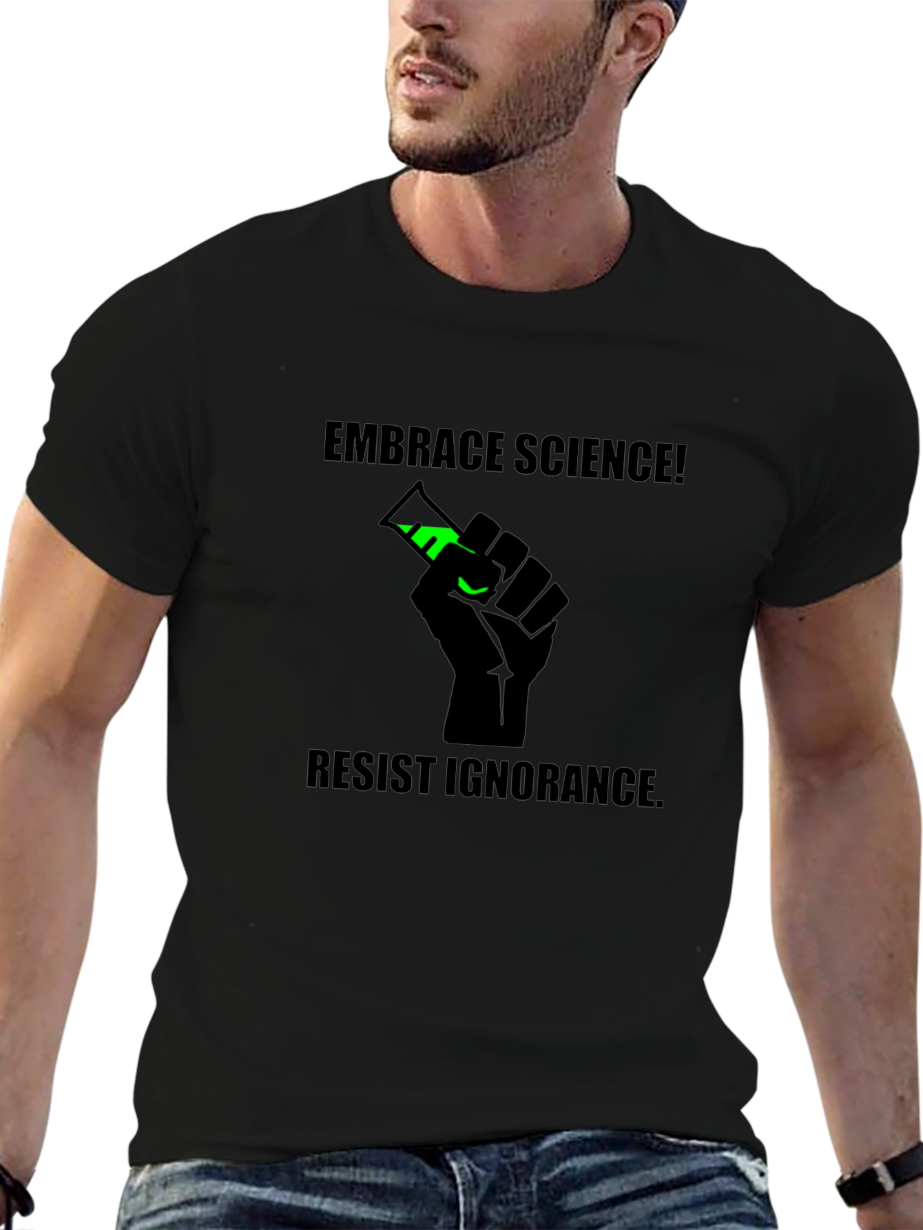 Embrace Science Tee - Resist Ignorance T-Shirt