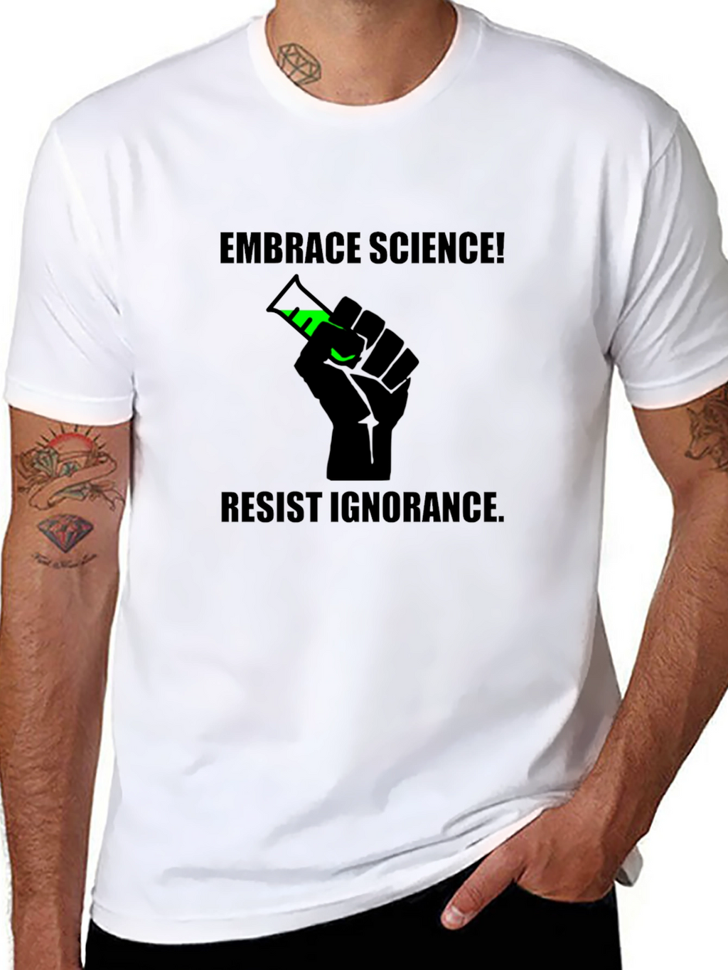 Embrace Science Tee - Resist Ignorance T-Shirt