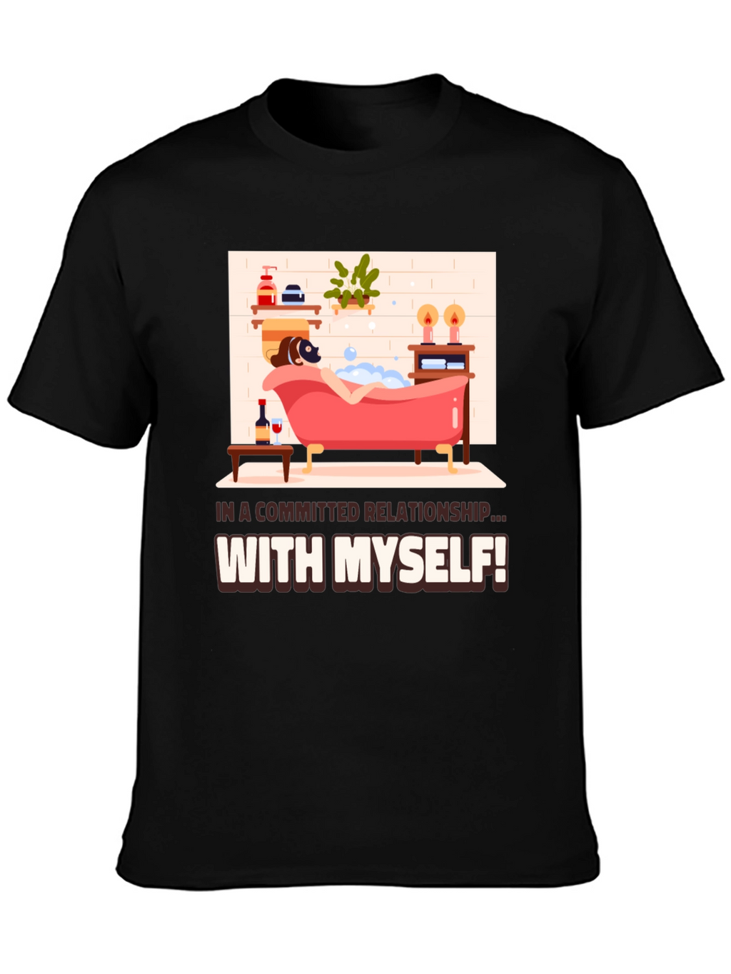 Committed Relationship T-Shirt: Relaxing Bath Design