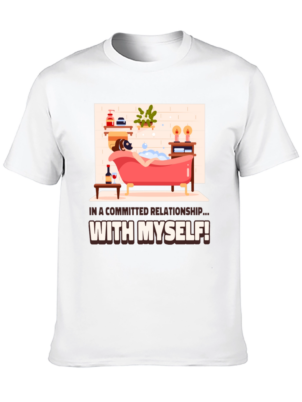 Committed Relationship T-Shirt: Relaxing Bath Design
