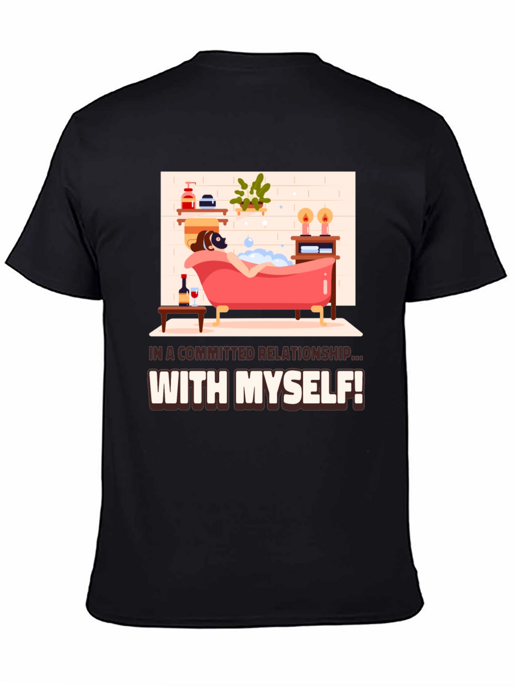 Committed Relationship T-Shirt: Relaxing Bath Design