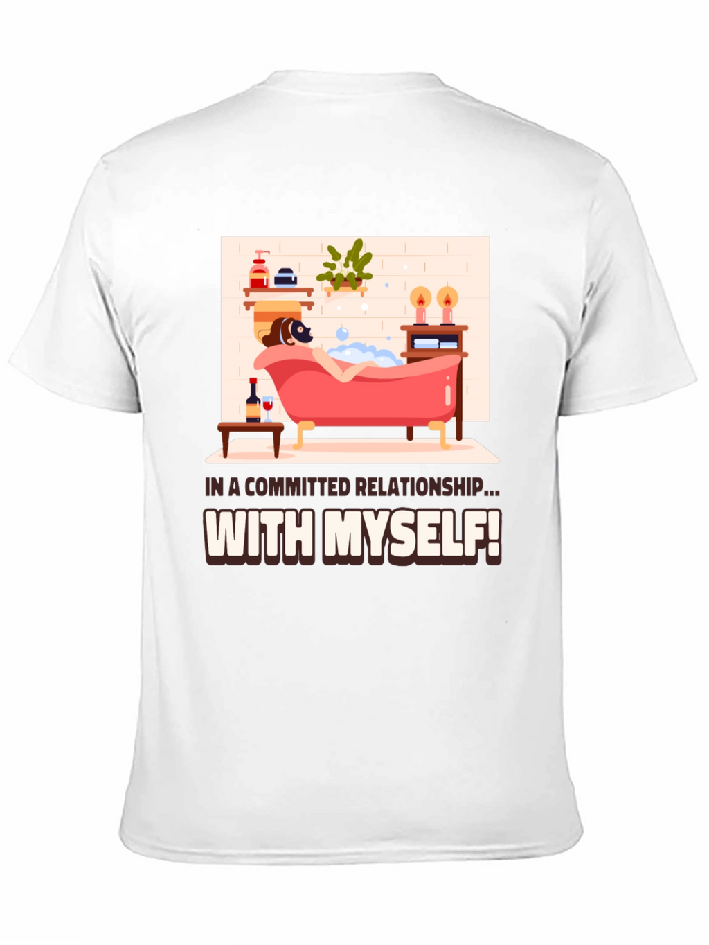 Committed Relationship T-Shirt: Relaxing Bath Design