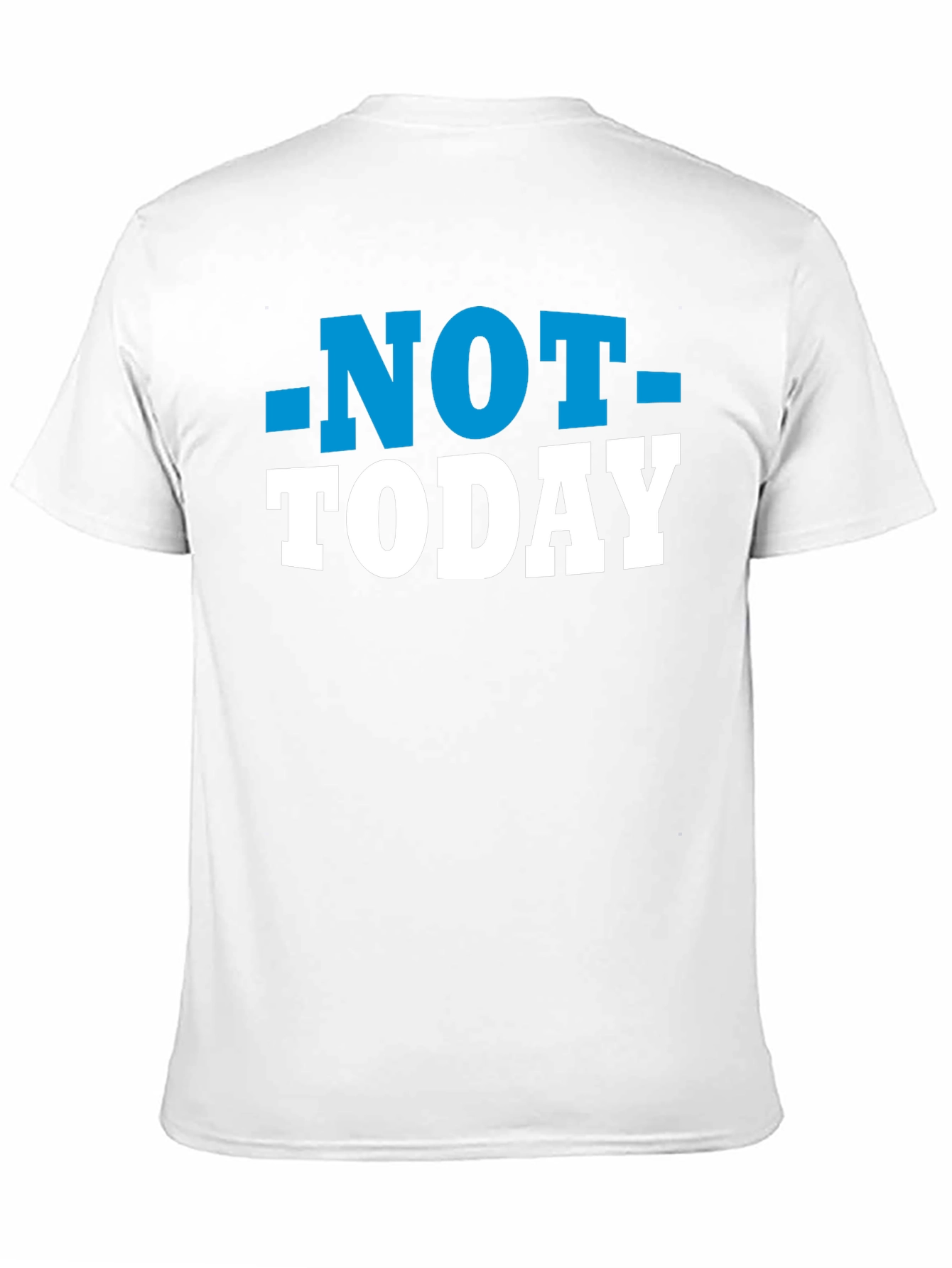 Not Today T-Shirt
